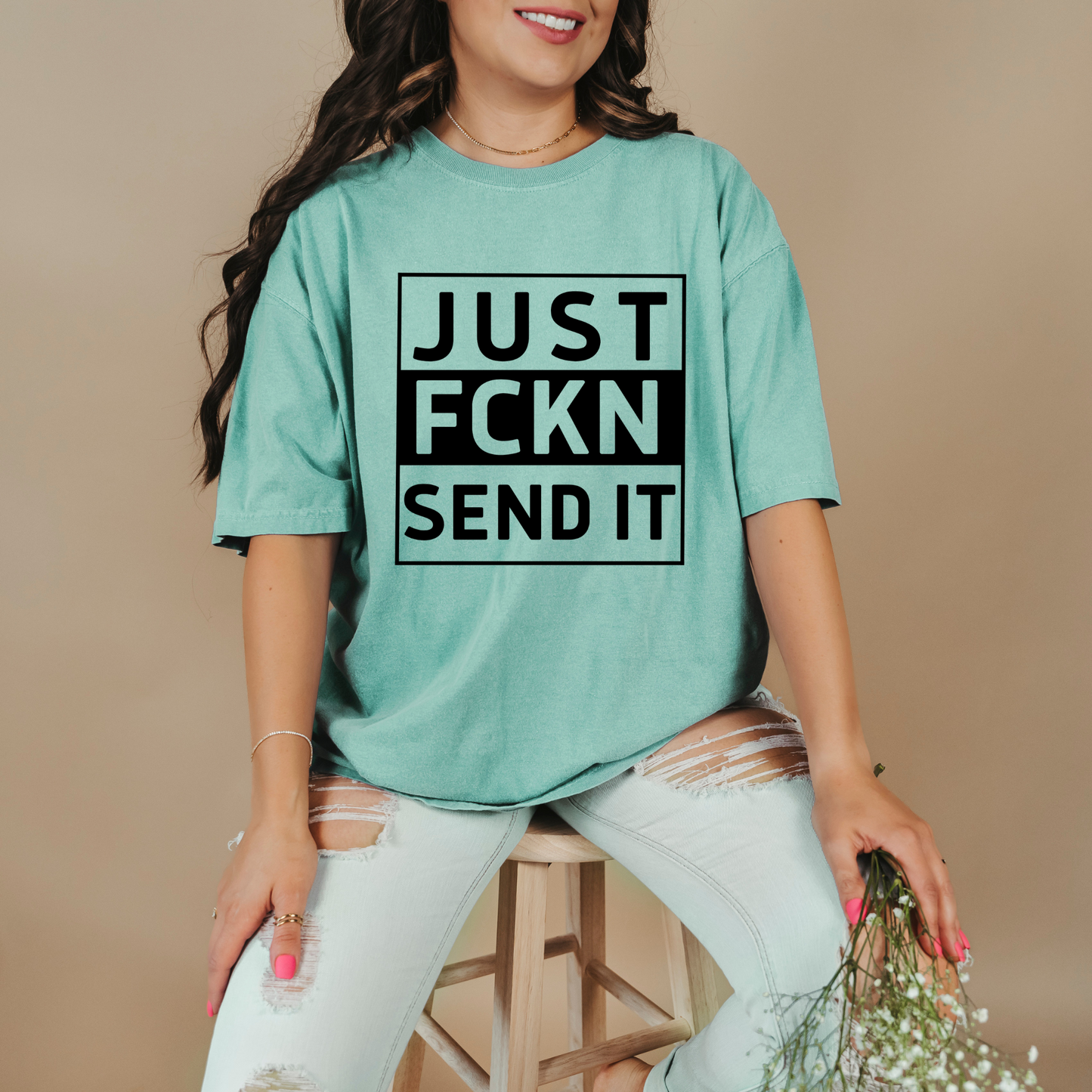 Just Fckn Send It