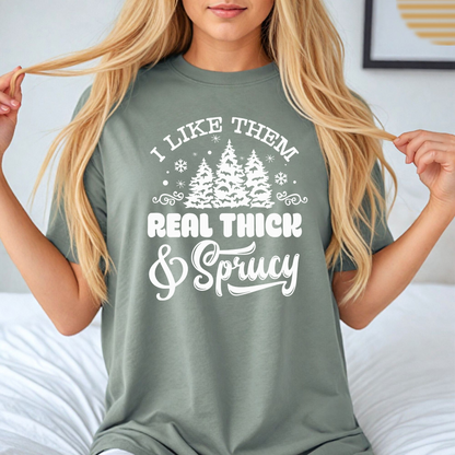 Thick & Sprucy T-Shirt