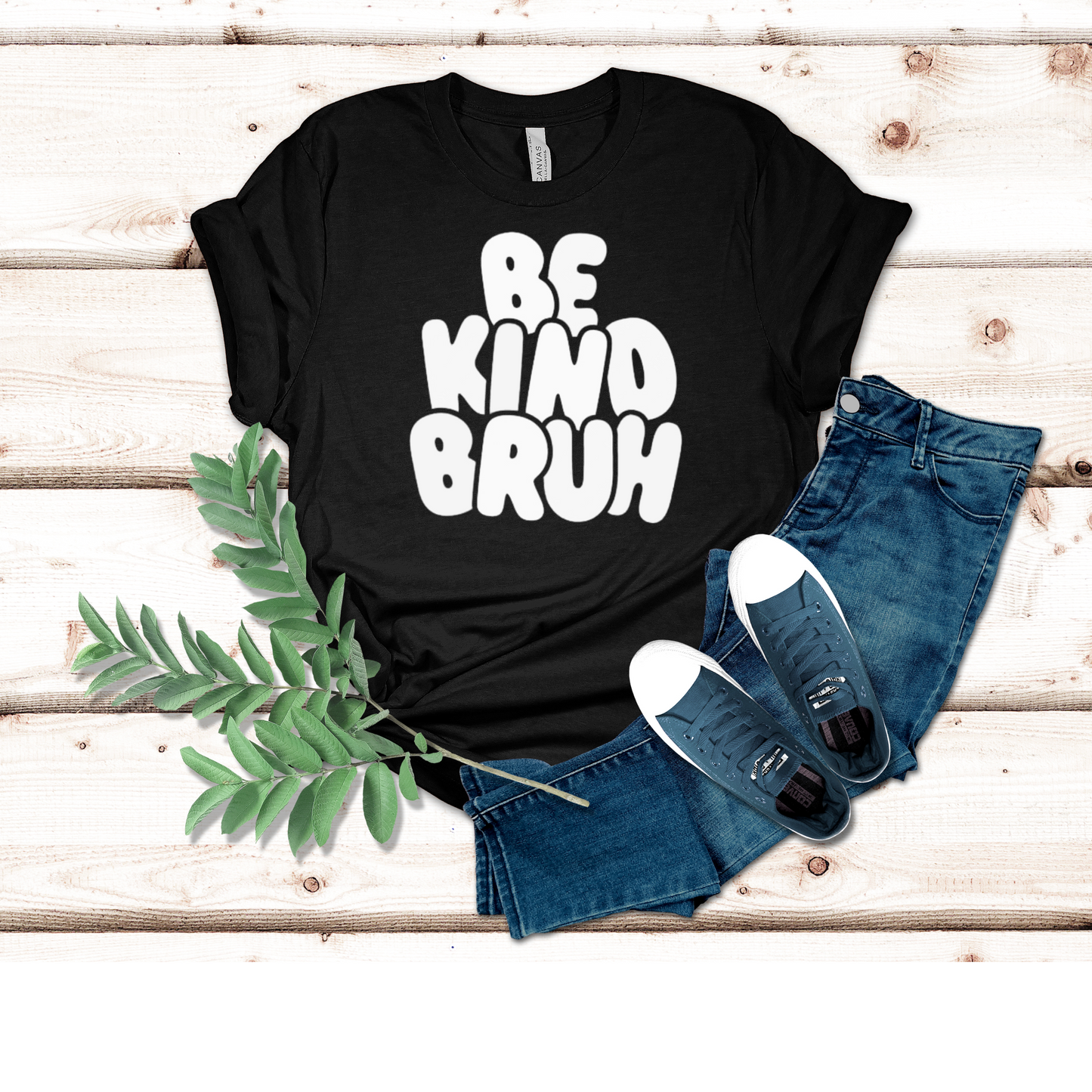 Be Kind Bruh