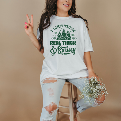 Thick & Sprucy T-Shirt