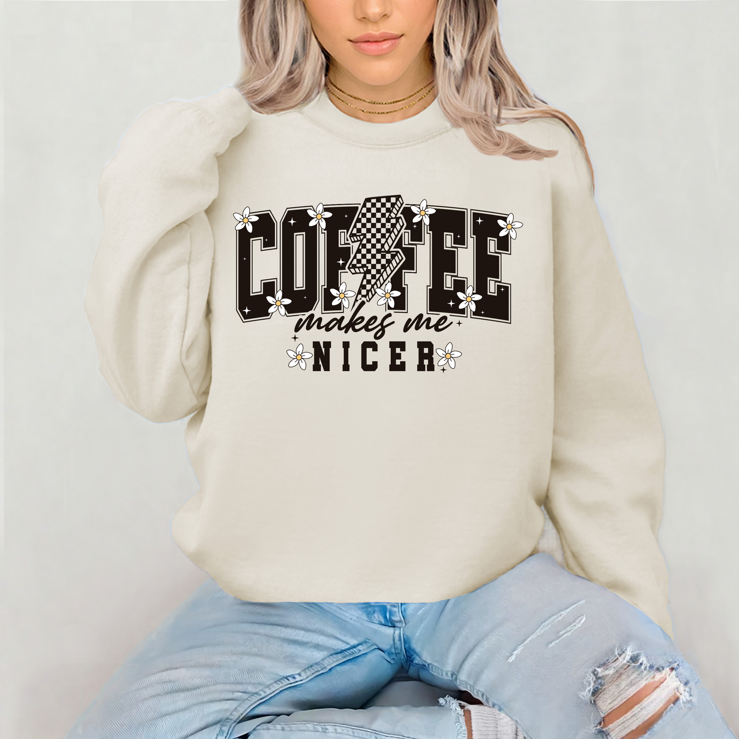 Coffee Makes Me Nicer Sweatshirt