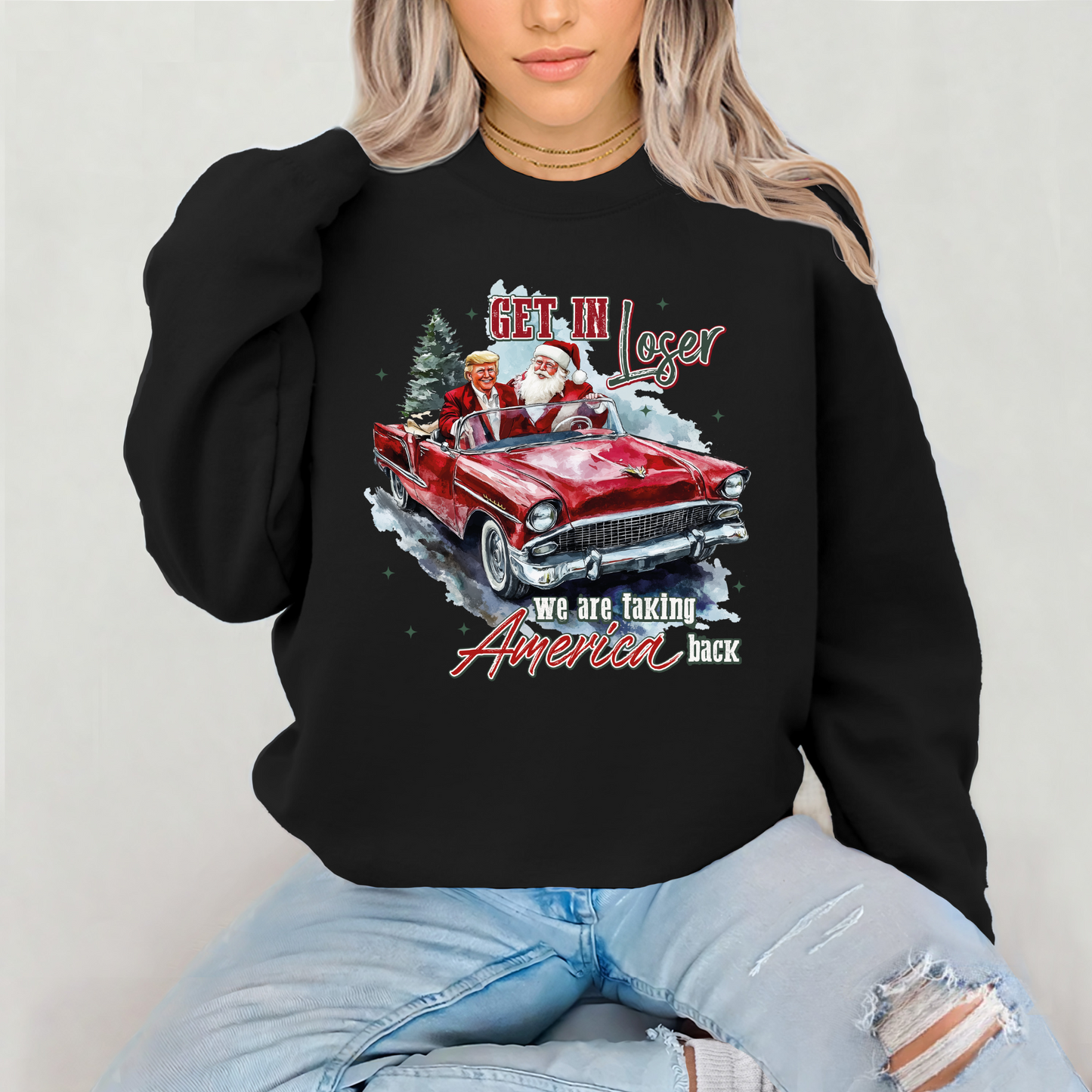 Trump- Get In Loser Sweatshirt