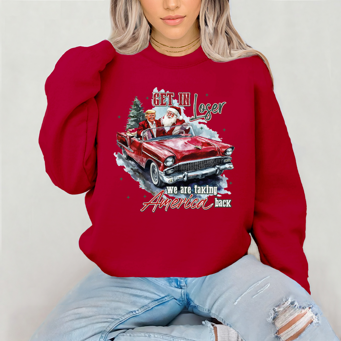 Trump- Get In Loser Sweatshirt