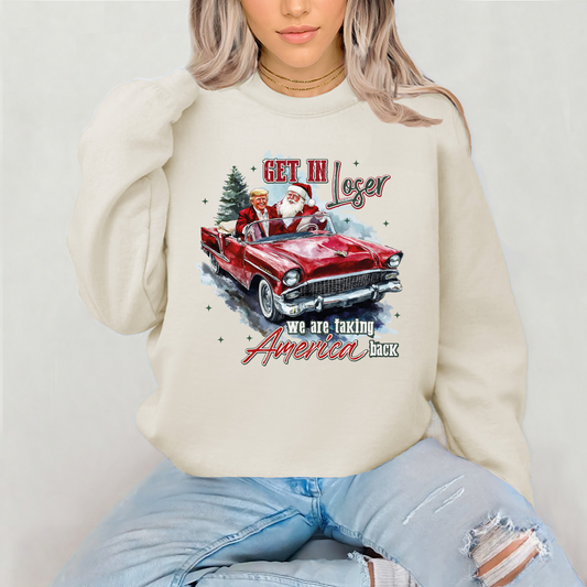 Trump- Get In Loser Sweatshirt