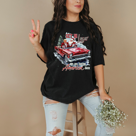 Trump- Get In Loser T-Shirt