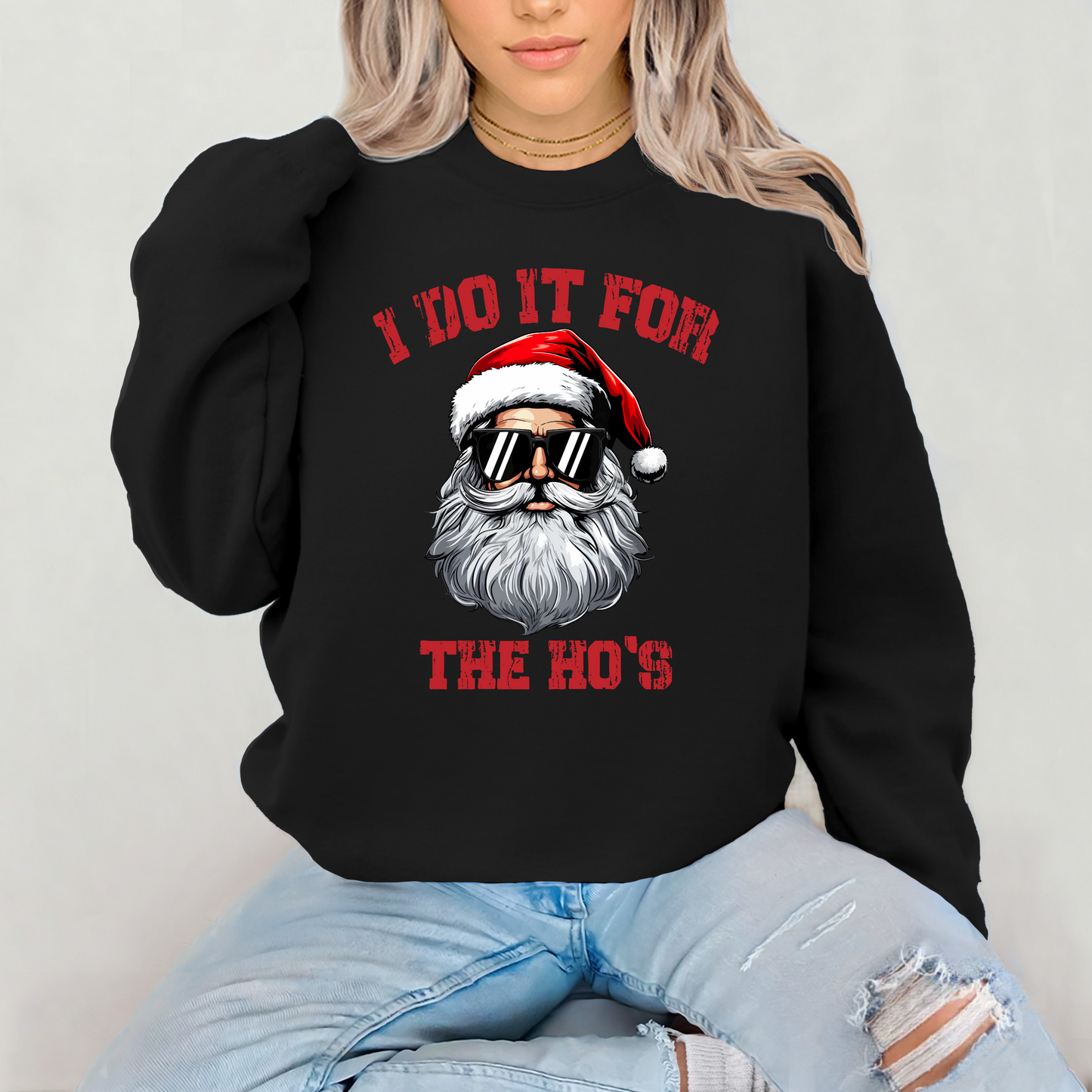 For The Ho's Sweatshirt