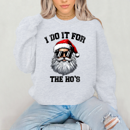 For The Ho's Sweatshirt