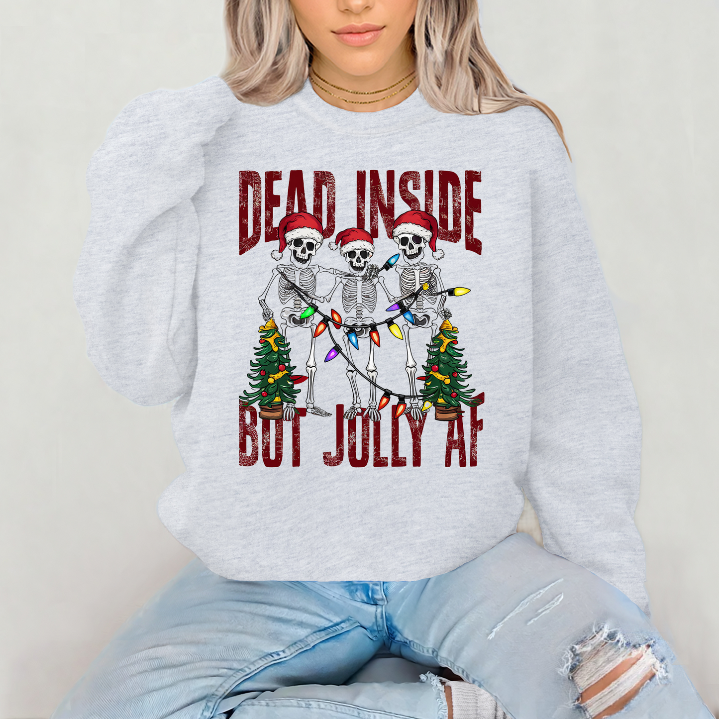 Dead Inside But Jolly AF Sweatshirt