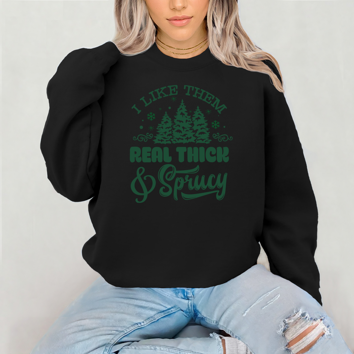 Thick & Sprucy Sweatshirt