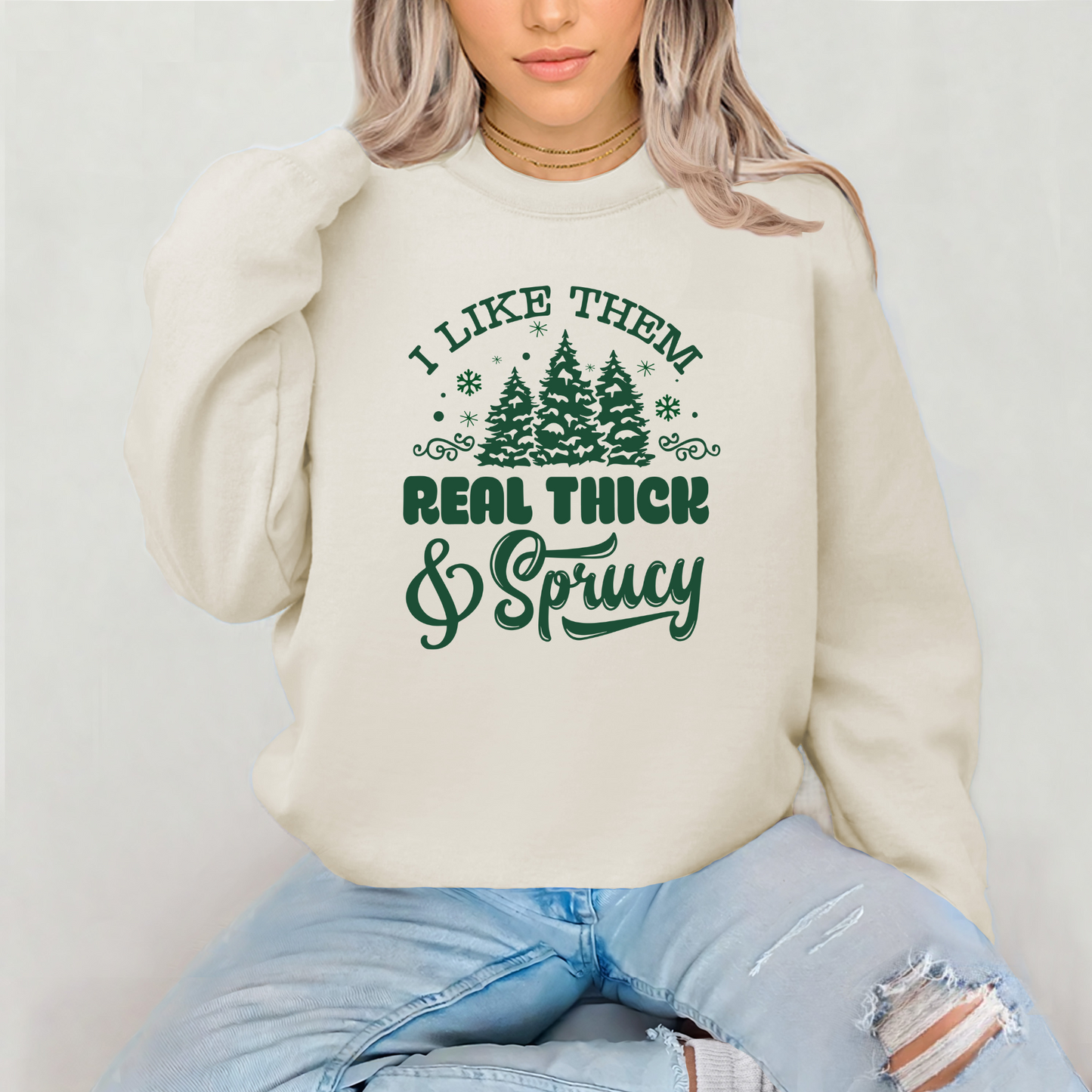 Thick & Sprucy Sweatshirt