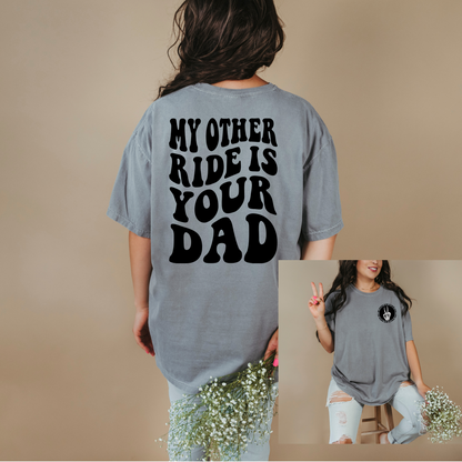 My Other Ride is Your Dad